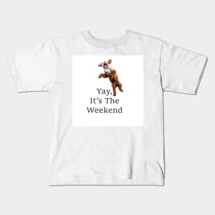 Yay, It's The Weekend Kids T-Shirt